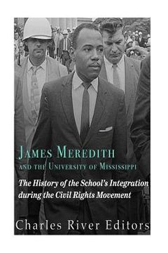 portada James Meredith and the University of Mississippi: The History of the School's Integration During the Civil Rights Movement (en Inglés)
