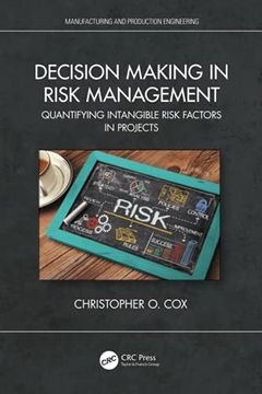 portada Decision Making in Risk Management: Quantifying Intangible Risk Factors in Projects (Manufacturing and Production Engineering) (en Inglés)
