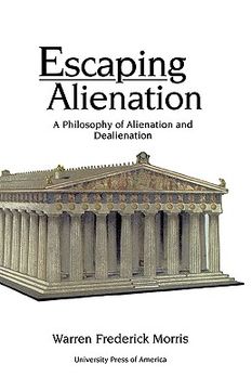 portada escaping alienation: a philosophy of alienation and dealienation (en Inglés)