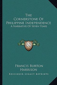 portada the cornerstone of philippine independence: a narrative of seven years (in English)