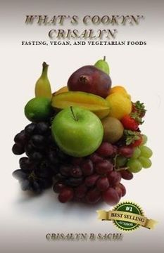 portada What's Cookyn' Crisalyn: Fasting, Vegan, and Vegetarian Foods