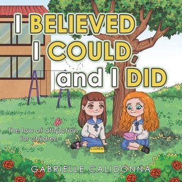 portada I Believed I Could, and I Did: The Law of Attraction for Children (en Inglés)