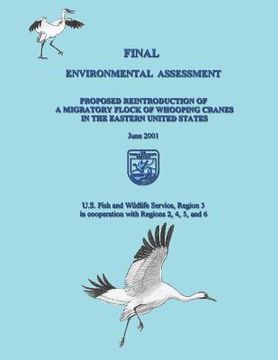 portada Final Environmental Assessment: Proposed Reintroduction of A Migratory Flock of Whooping Cranes in the Eastern United States
