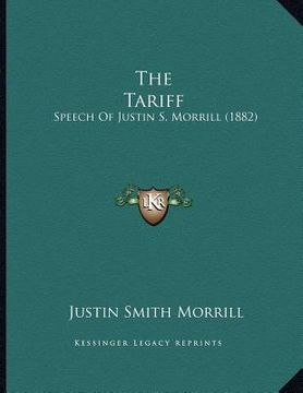 portada the tariff: speech of justin s. morrill (1882) (en Inglés)
