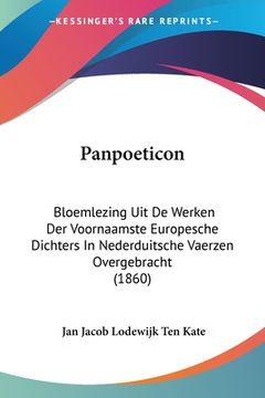 portada Panpoeticon: Bloemlezing Uit De Werken Der Voornaamste Europesche Dichters In Nederduitsche Vaerzen Overgebracht (1860)