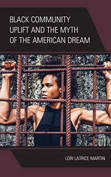 portada Black Community Uplift and the Myth of the American Dream (en Inglés)