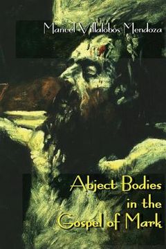 portada Abject Bodies in the Gospel of Mark (en Inglés)