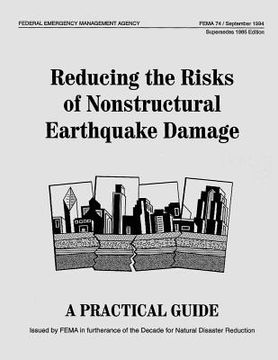 portada Reducing the Risks of Nonstructural Earthquake Damage: A Practical Guide (Third Edition) (FEMA 74) (en Inglés)