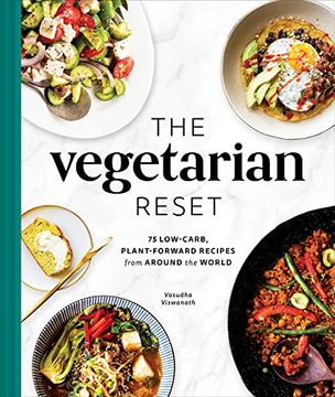 portada The Vegetarian Reset: 75 Low-Carb, Plant-Forward Recipes From Around the World (en Inglés)