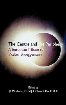 portada the centre and the periphery: a european tribute to walter brueggemann (en Inglés)