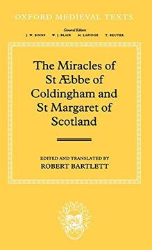 portada The Miracles of Saint Æbbe of Coldingham and Saint Margaret of Scotland (Oxford Medieval Texts) (en Inglés)