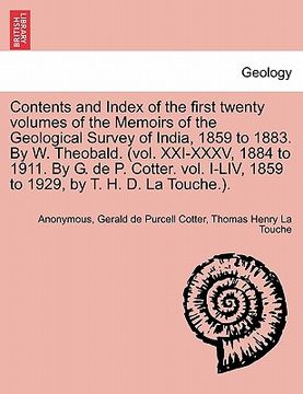 portada contents and index of the first twenty volumes of the memoirs of the geological survey of india, 1859 to 1883. by w. theobald. (vol. xxi-xxxv, 1884 to