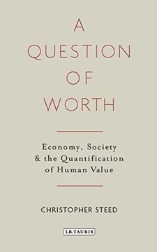 portada A Question of Worth: Economy, Society and the Quantification of Human Value (en Inglés)