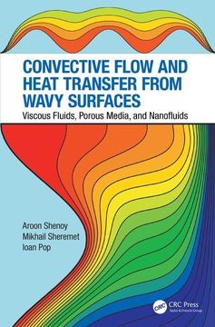 portada Convective Flow and Heat Transfer from Wavy Surfaces: Viscous Fluids, Porous Media, and Nanofluids (en Inglés)