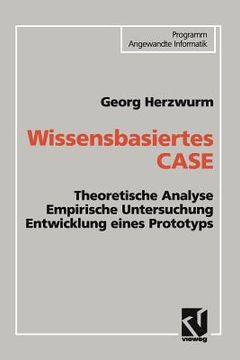 portada Wissensbasiertes Case: Theoretische Analyse Empirische Untersuchung Entwicklung Eines Prototyps (in German)
