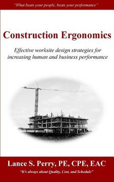 portada Construction Ergonomics: Effective worksite design strategies for increasing human and business performance (in English)
