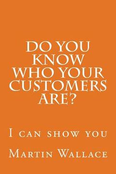 portada Do you know who your customers are?: I can show you