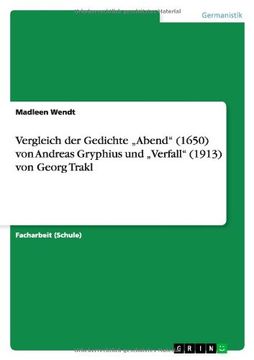 portada Vergleich der Gedichte „Abend" (1650) von Andreas Gryphius und „Verfall" (1913) von Georg Trakl (German Edition)
