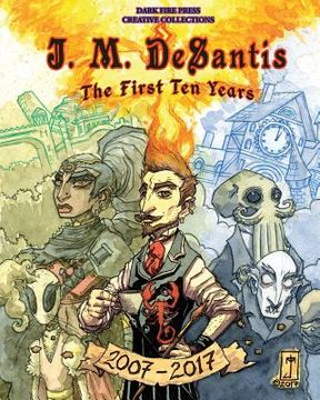 portada J. M. DeSantis: The First Ten Years (en Inglés)