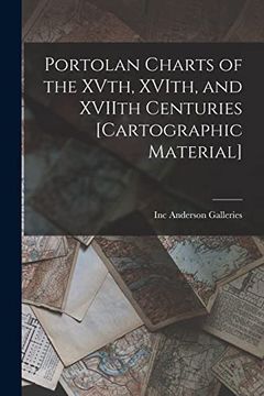 portada Portolan Charts of the XVth, XVIth, and XVIIth Centuries [cartographic Material] (en Inglés)