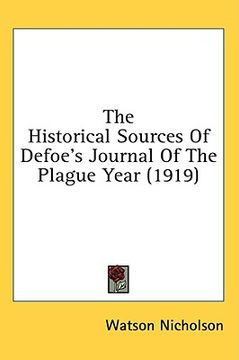 portada the historical sources of defoe's journal of the plague year (1919) (en Inglés)