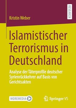 portada Islamistischer Terrorismus in Deutschland: Analyse der Tã¤Terprofile Deutscher Syrienrã¼Ckkehrer auf Basis von Gerichtsakten (German Edition) [Soft Cover ] (in German)