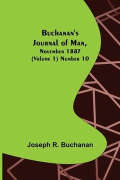 portada Buchanan's Journal of Man, November 1887 (Volume 1) Number 10 (en Inglés)
