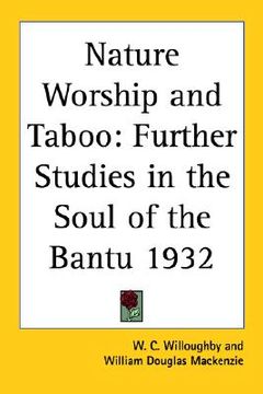 portada nature worship and taboo: further studies in the soul of the bantu 1932 (en Inglés)