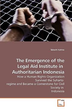portada the emergence of the legal aid institute in authoritarian indonesia