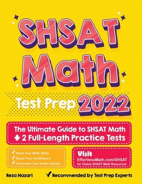 portada SHSAT Math Test Prep: The Ultimate Guide to SHSAT Math + 2 Full-Length Practice Tests (en Inglés)