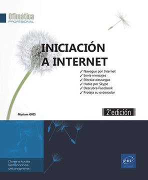 portada Iniciaciã³N a Internet (2Âª Ediciã³N) Navegue por Internet, Envã­E Mensajes, EfectãºE Descargas, Hable por Skype, Descubra Fac, Etc.