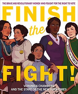 portada Finish the Fight! The Brave and Revolutionary Women who Fought for the Right to Vote (en Inglés)