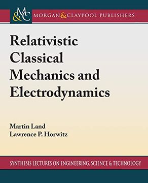portada Relativistic Classical Mechanics and Electrodynamics (Synthesis Lectures on Engineering, Science, and Technology) (en Inglés)