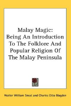 portada malay magic: being an introduction to the folklore and popular religion of the malay peninsula (en Inglés)