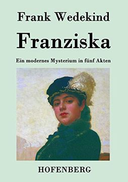 portada Franziska: Ein Modernes Mysterium in Fünf Akten (in German)