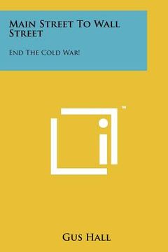 portada main street to wall street: end the cold war! (in English)