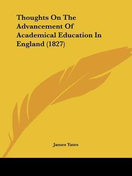 portada thoughts on the advancement of academical education in england (1827)