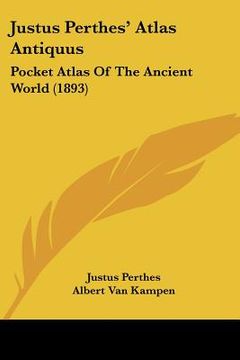 portada justus perthes' atlas antiquus: pocket atlas of the ancient world (1893) (en Inglés)