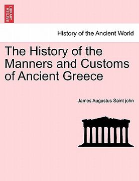 portada the history of the manners and customs of ancient greece (en Inglés)