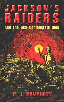 portada jackson's raiders and the lost confederate gold (en Inglés)
