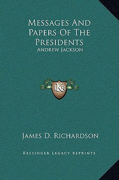 portada messages and papers of the presidents: andrew jackson (in English)