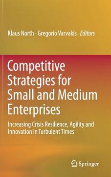 portada Competitive Strategies for Small and Medium Enterprises: Increasing Crisis Resilience, Agility and Innovation in Turbulent Times (en Inglés)