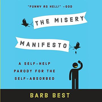 portada The Misery Manifesto: A Self-Help Parody for the Self-Absorbed (en Inglés)
