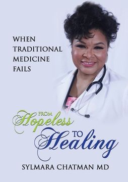 portada From Hopeless to Healing: When Traditional Medicine Fails (in English)