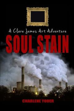 portada Soul Stain: A Clare James Art Adventure (en Inglés)