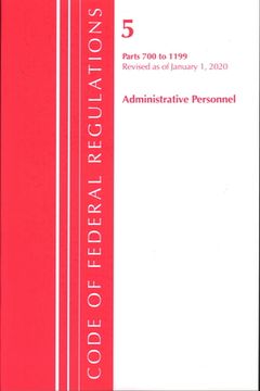 portada Code of Federal Regulations, Title 05 Administrative Personnel 700-1199, Revised as of January 1, 2020 (en Inglés)