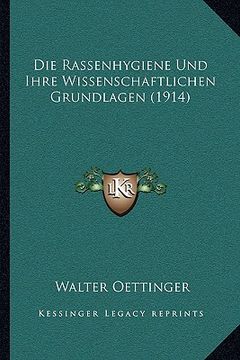 portada Die Rassenhygiene Und Ihre Wissenschaftlichen Grundlagen (1914) (en Alemán)