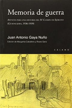 portada Memoria de Guerra: Apuntes Para una Historia del iv Cuerpo de Ejército (Guadalajara, 1936-1939)