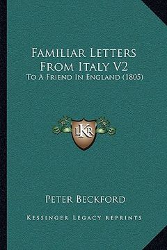 portada familiar letters from italy v2: to a friend in england (1805) (en Inglés)