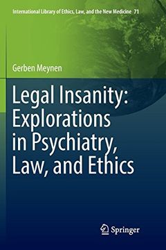 portada Legal Insanity: Explorations in Psychiatry, Law, and Ethics (International Library of Ethics, Law, and the new Medicine) (en Inglés)